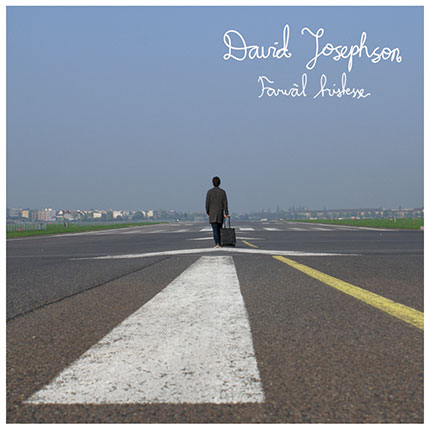 David Josephson, Farväl tristess