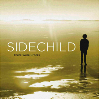 Sidechild, There were cracks