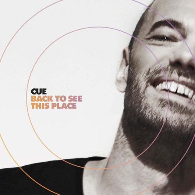 Cue – Back to see this place