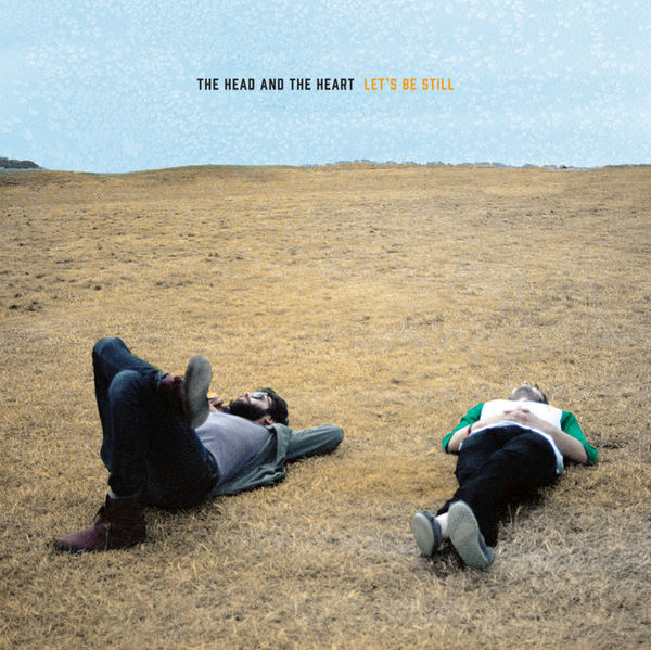 The Head and the Heart, Let’s be still