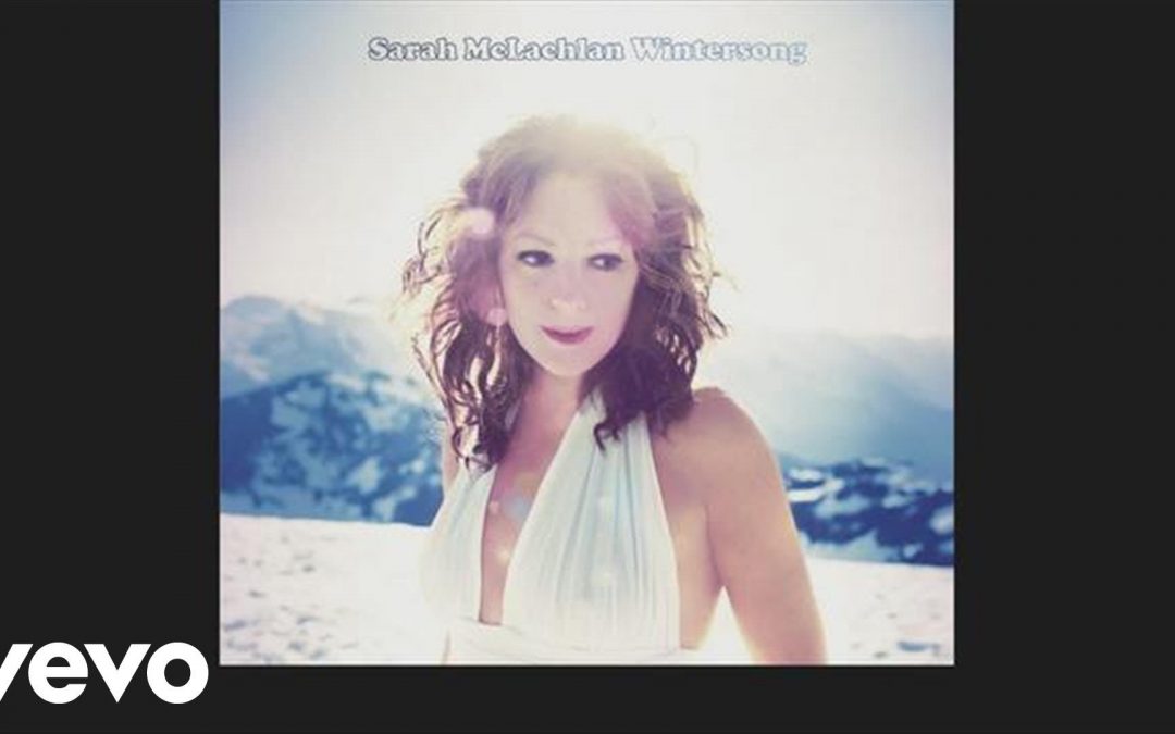 Sarah Mclachan – Song For A Winter´s Night