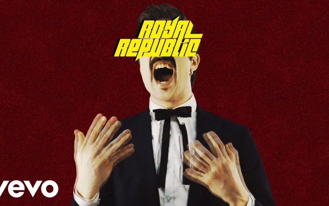 Royal Republic – When I See You Dance With Another