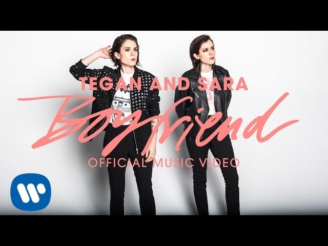 Tegan and Sara – Boyfriend