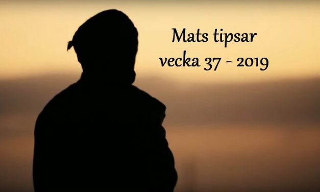 Mats tipsar vecka 37 – 2019