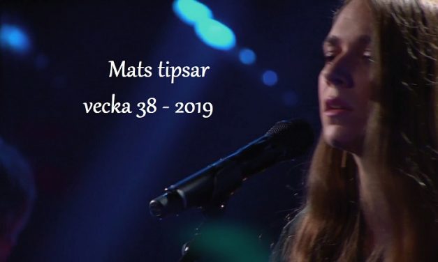 Mats tipsar vecka 38 – 2019