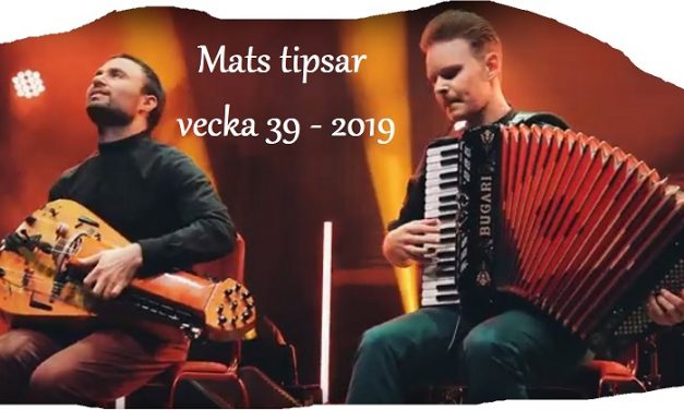 Mats tipsar vecka 39 – 2019